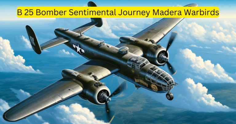 B 25 Bomber Sentimental Journey Madera Warbirds